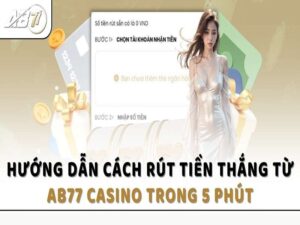 Casino AB77 – Sảnh Casino Đỉnh Cao Không Thể Bỏ Lỡ